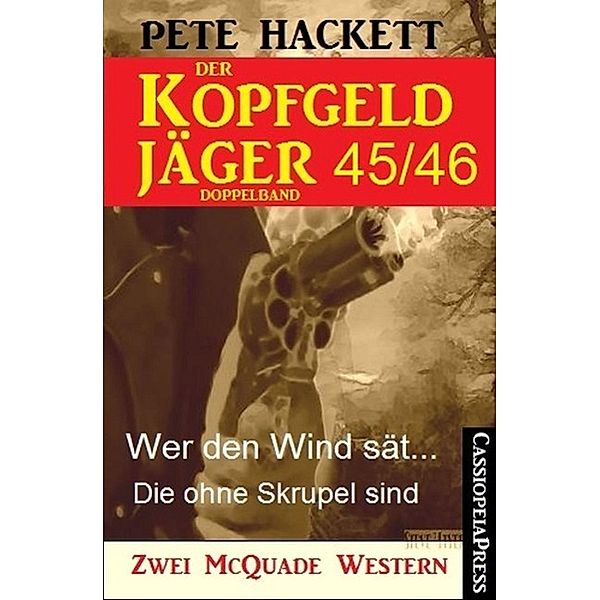 Der Kopfgeldjäger Folge 45/46  (Zwei McQuade Western), Pete Hackett