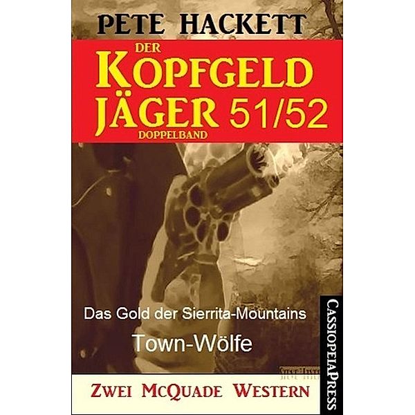 Der Kopfgeldjäger Folge 51/52  (Zwei McQuade Western), Pete Hackett