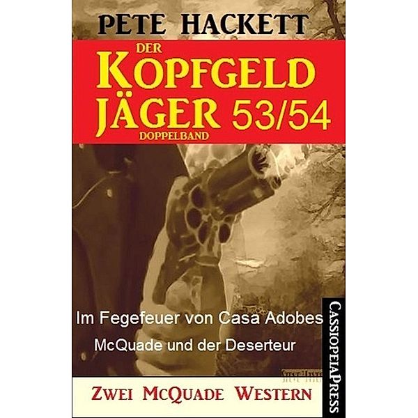 Der Kopfgeldjäger Folge 53/54  (Zwei McQuade Western), Pete Hackett