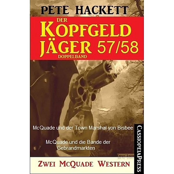 Der Kopfgeldjäger Folge 57/58  (Zwei McQuade Western), Pete Hackett