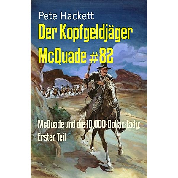 Der Kopfgeldjäger McQuade #82, Pete Hackett