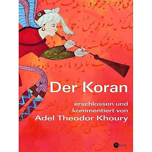 Der Koran erschlossen und kommentiert, Adel Th. Khoury