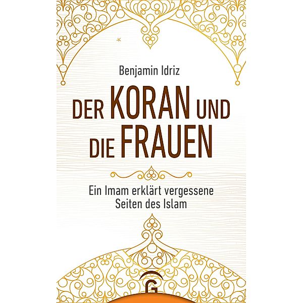 Der Koran und die Frauen, Benjamin Idriz