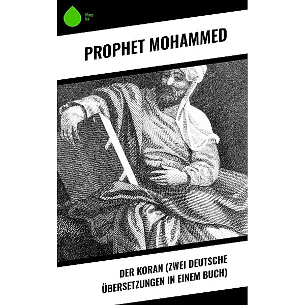 Der Koran (Zwei deutsche Übersetzungen in einem Buch), Prophet Mohammed