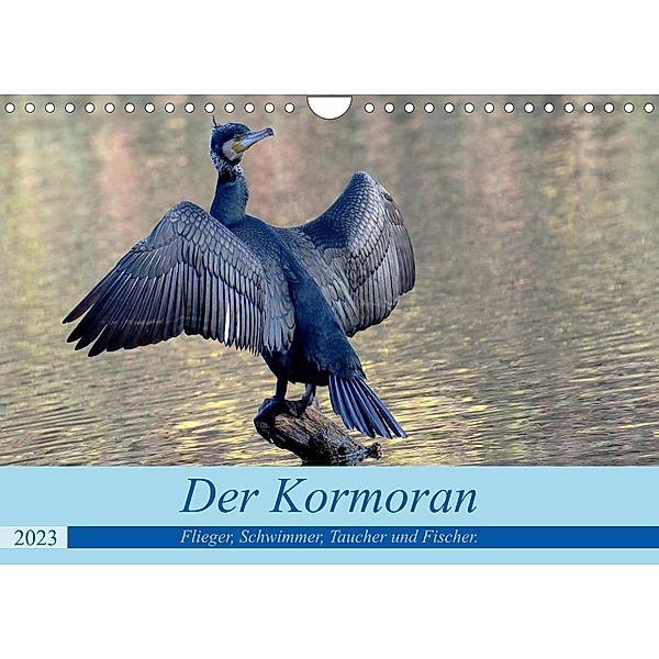 Der Kormoran, ein guter Flieger, Schwimmer, Taucher und Fischer. (Wandkalender 2023 DIN A4 quer), Rufotos