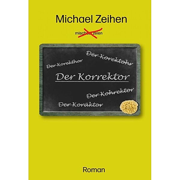 Der Korrektor, Michael Zeihen