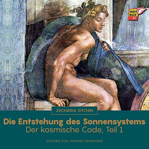 Der kosmische Code - 1 - Die Entstehung des Sonnensystems (Der kosmische Code - Teil 1), Zecharia Sitchin