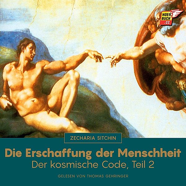 Der kosmische Code - 2 - Die Erschaffung der Menschheit (Der kosmische Code - Teil 2), Zecharia Sitchin