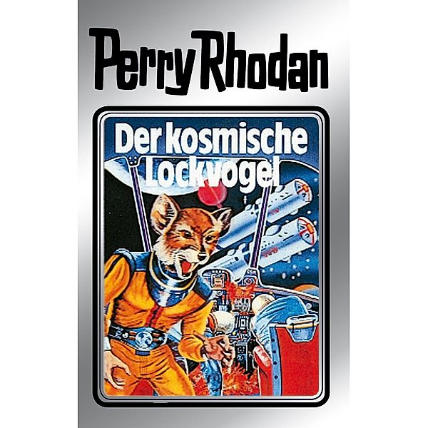 Der kosmische Lockvogel (Silberband) / Perry Rhodan - Silberband Bd.4, Clark Darlton, Kurt Mahr, K. H. Scheer