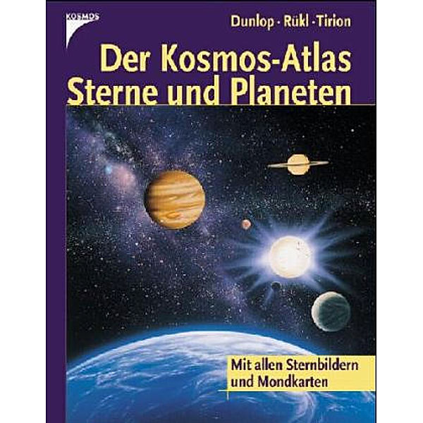 Der Kosmos-Atlas Sterne und Planeten, Storm Dunlop, Wil Tirion, Antonin Rükl