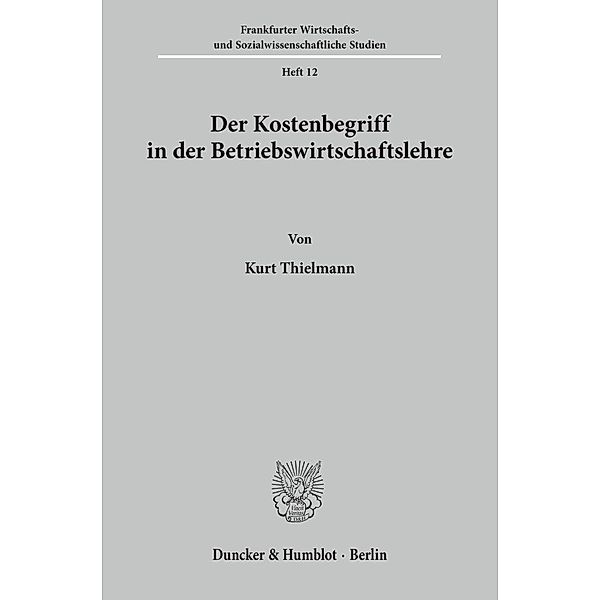 Der Kostenbegriff in der Betriebswirtschaftslehre., Kurt Thielmann