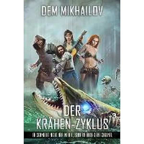 Der Krähen-Zyklus (Buch 3): LitRPG-Serie / Der Krähen-Zyklus Bd.3, Dem Mikhailov