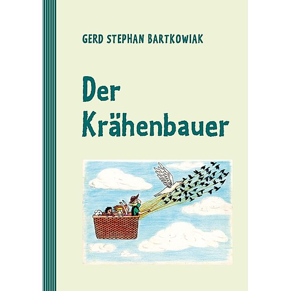 Der Krähenbauer, Gerd Stephan Bartkowiak
