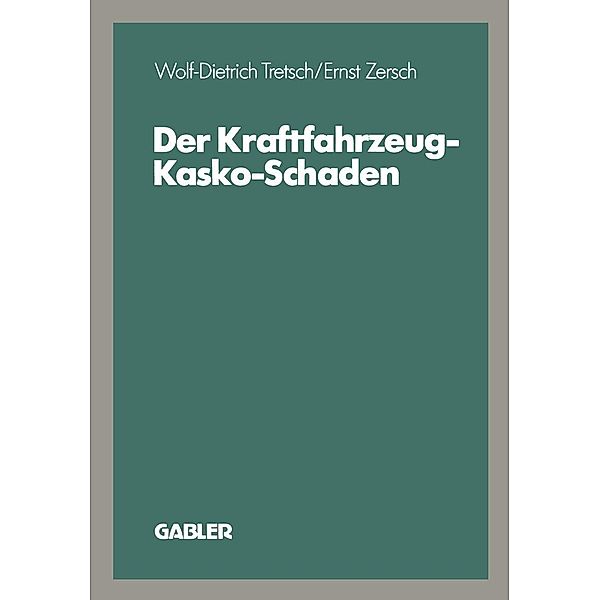 Der Kraftfahrzeug-Kasko-Schaden, Wolf-Dietrich Tretsch