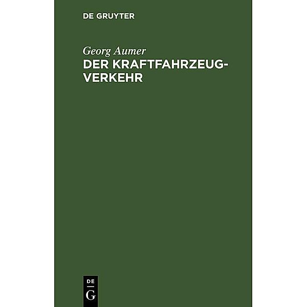 Der Kraftfahrzeugverkehr, Georg Aumer