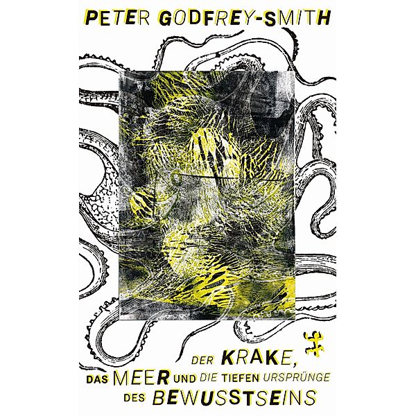Der Krake, das Meer und die tiefen Ursprünge des Bewusstseins, Peter Godfrey-Smith