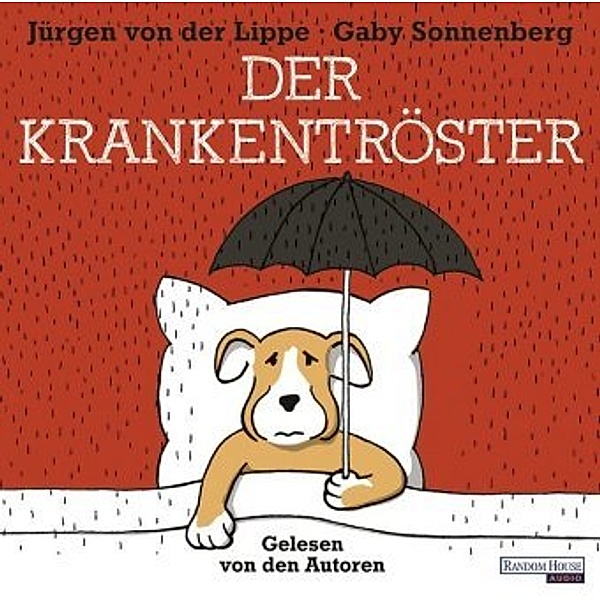Der Krankentröster, 2 Audio-CDs, Jürgen von der Lippe, Gaby Sonnenberg