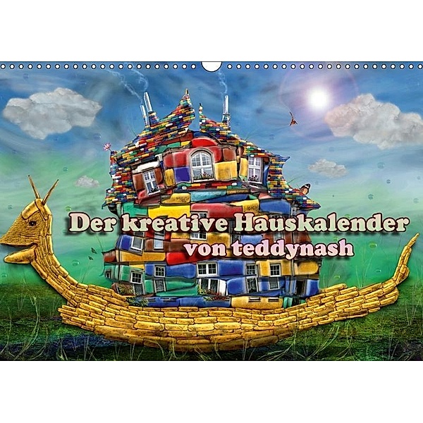 Der kreative Hauskalender (Wandkalender 2017 DIN A3 quer), teddynash