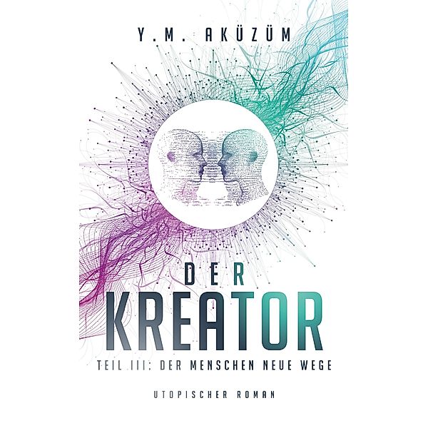 Der Kreator / Der Kreator Bd.3, Y. M. Aküzüm