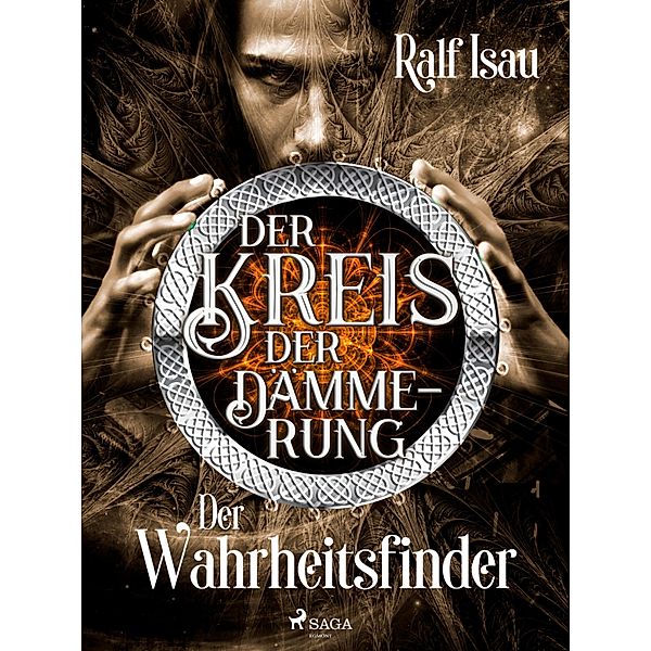 Der Kreis der Dämmerung - Teil 2: Der Wahrheitsfinder / Der Kreis der Dämmerung Bd.2, Ralf Isau