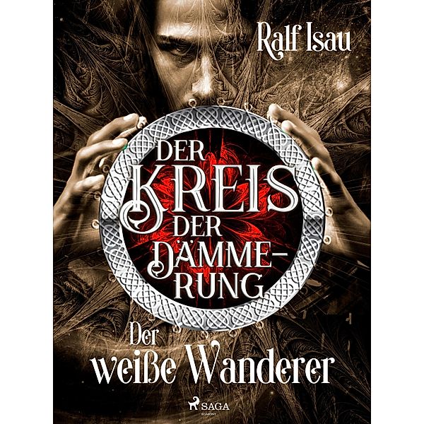 Der Kreis der Dämmerung - Teil 3: Der weiße Wanderer / Der Kreis der Dämmerung Bd.3, Ralf Isau