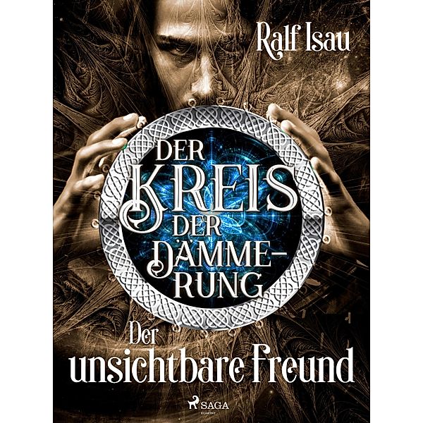 Der Kreis der Dämmerung - Teil 4: Der unsichtbare Freund / Der Kreis der Dämmerung Bd.4, Ralf Isau