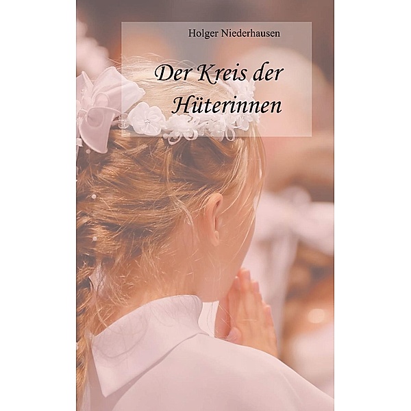 Der Kreis der Hüterinnen, Holger Niederhausen