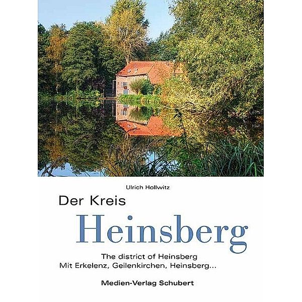 Der Kreis Heinsberg / The district of Heinsberg, Ulrich Hollwitz