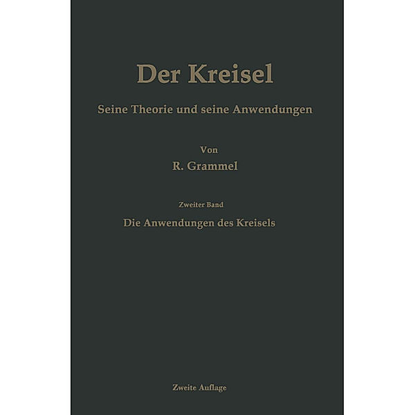 Der Kreisel Seine Theorie und seine Anwendungen, Richard Grammel