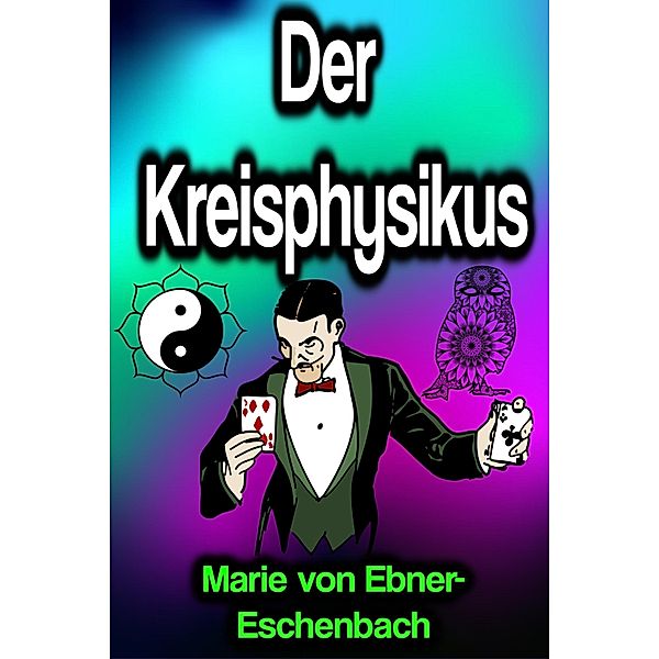Der Kreisphysikus, Marie von Ebner-Eschenbach