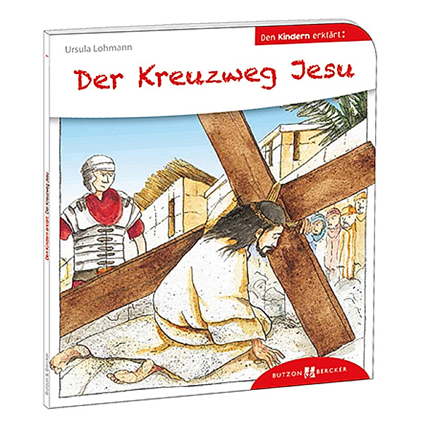 Der Kreuzweg Jesu den Kindern erklärt, Ursula Lohmann