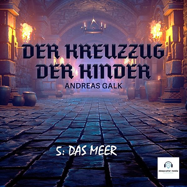 Der Kreuzzug der Kinder - 5 - Der Kreuzzug der Kinder, Andreas Galk