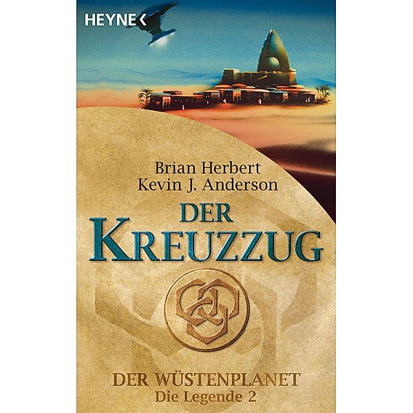 Der Kreuzzug / Der Wüstenplanet - Die Legende Bd.2, Brian Herbert, Kevin J. Anderson