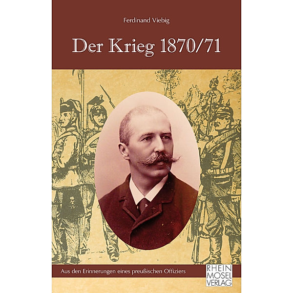 Der Krieg 1870/71, Ferdinand Viebig