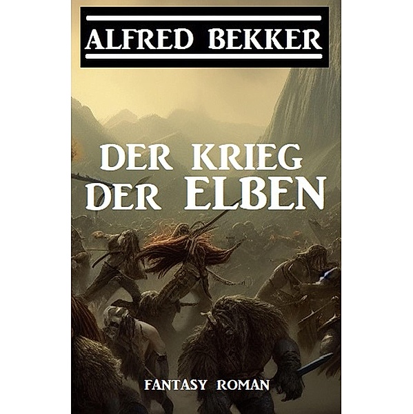 Der Krieg der Elben, Alfred Bekker