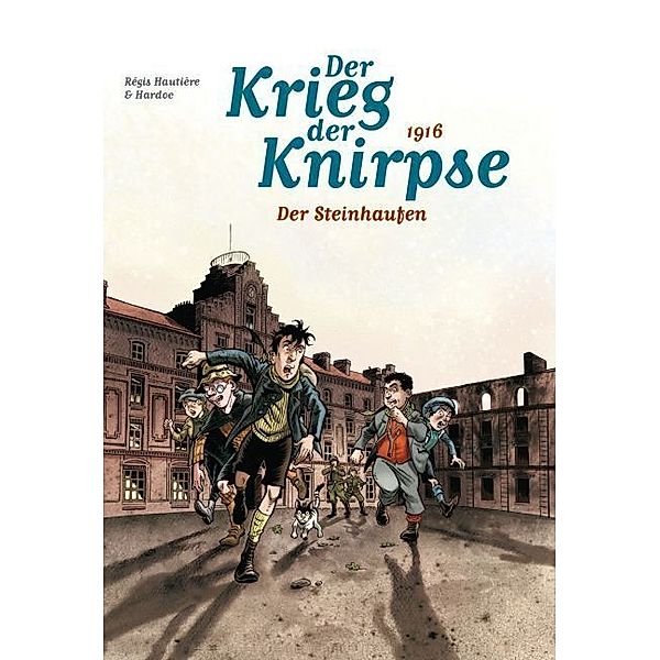 Der Krieg der Knirpse - 1916: Der Steinhaufen, Régis Hautière, Hardoc