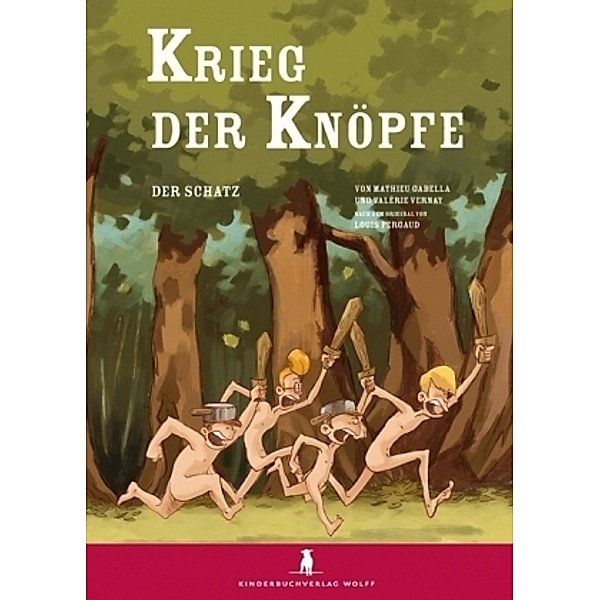 Der Krieg der Knöpfe: Bd.1 Der Schatz, Louis Pergaud, Mathieu Gabella, Valerie Vernay