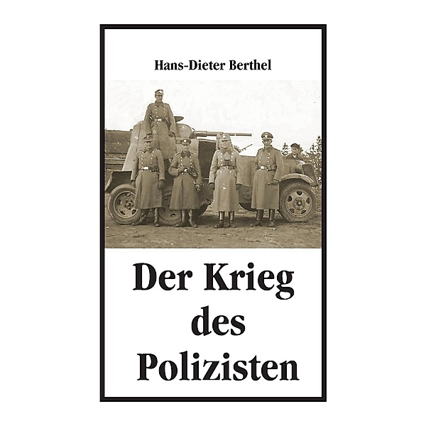 Der Krieg des Polizisten, Hans-Dieter Berthel