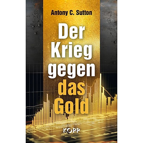 Der Krieg gegen das Gold, Antony C. Sutton