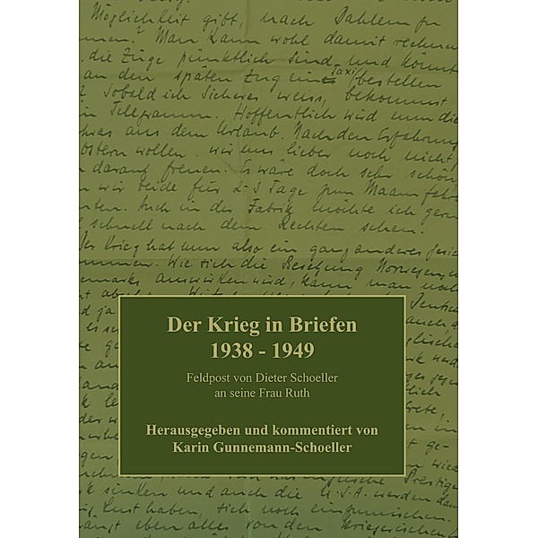 Der Krieg in Briefen 1938-1949, Karin Gunnemann-Schoeller