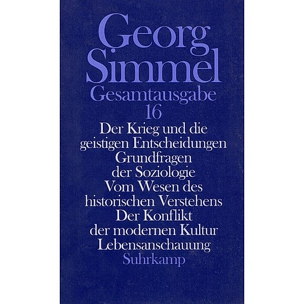 Der Krieg und die geistigen Entscheidungen; Grundfragen der Soziologie; Vom Wesen des historischen Verstehens; Der Konflikt der modernen Kultur; Lebensanschauung, Georg Simmel