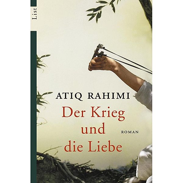 Der Krieg und die Liebe / List bei Ullstein Bd.60438, Atiq Rahimi
