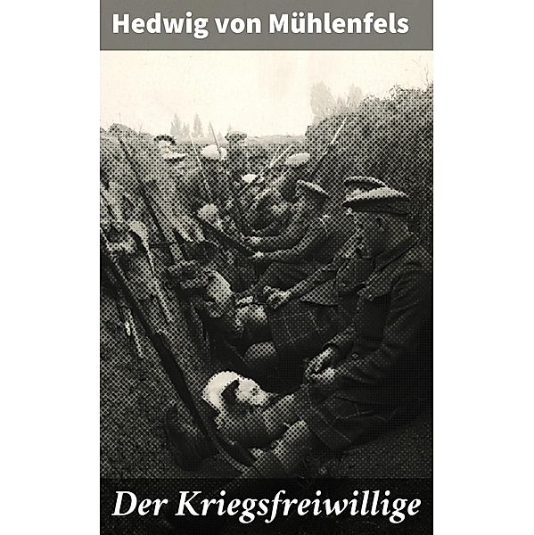 Der Kriegsfreiwillige, Hedwig von Mühlenfels