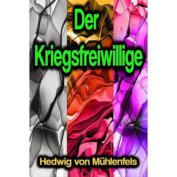 Der Kriegsfreiwillige, Hedwig von Mühlenfels