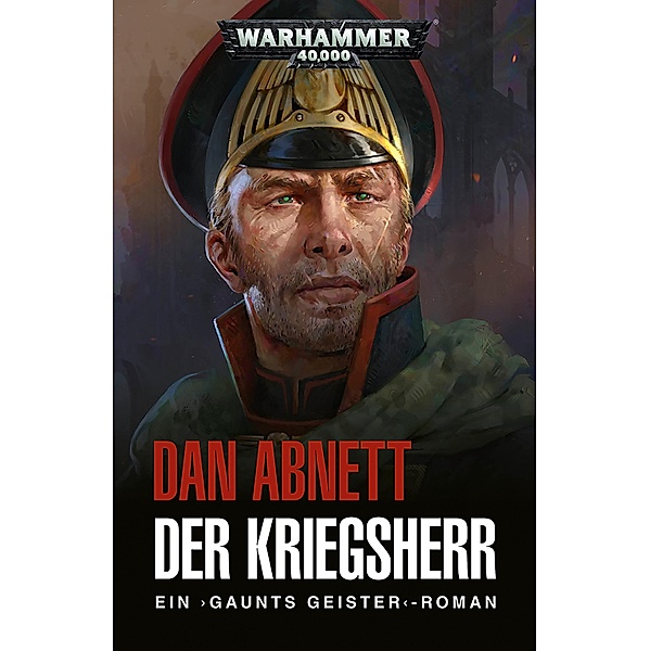 Der Kriegsherr / Warhammer 40,000: Gaunts Geister Bd.14, Dan Abnett