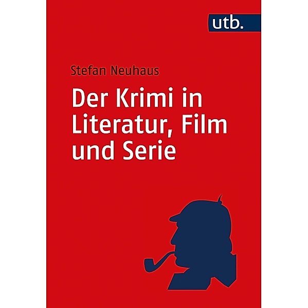 Der Krimi in Literatur, Film und Serie, Stefan Neuhaus
