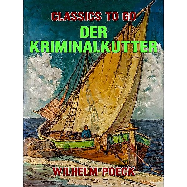 Der Kriminalkutter, Wilhelm Poeck