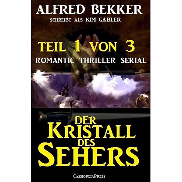 Der Kristall des Sehers, Teil 1 von 3 (Romantic Thriller Serial), Alfred Bekker