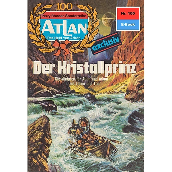 Der Kristallprinz (Heftroman) / Perry Rhodan - Atlan-Zyklus USO / ATLAN exklusiv Bd.100, K. H. Scheer