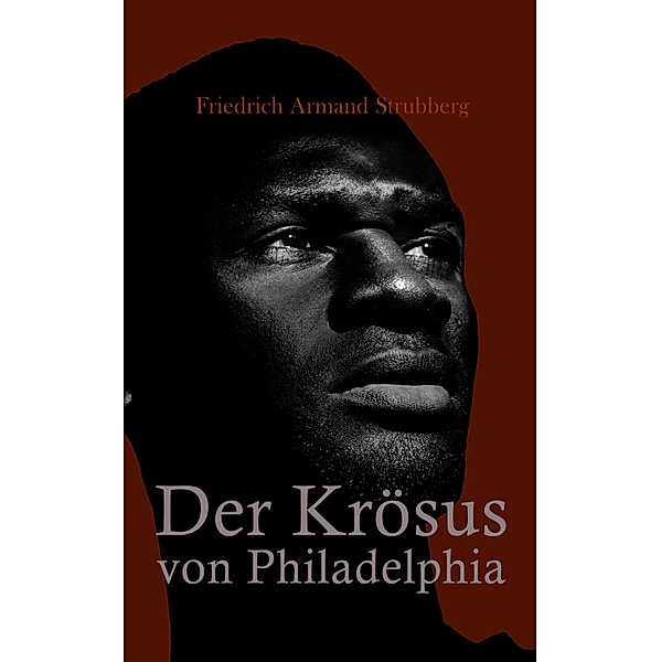 Der Krösus von Philadelphia, Friedrich Armand Strubberg